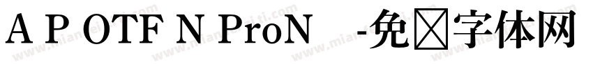 A P OTF N ProN　字体转换